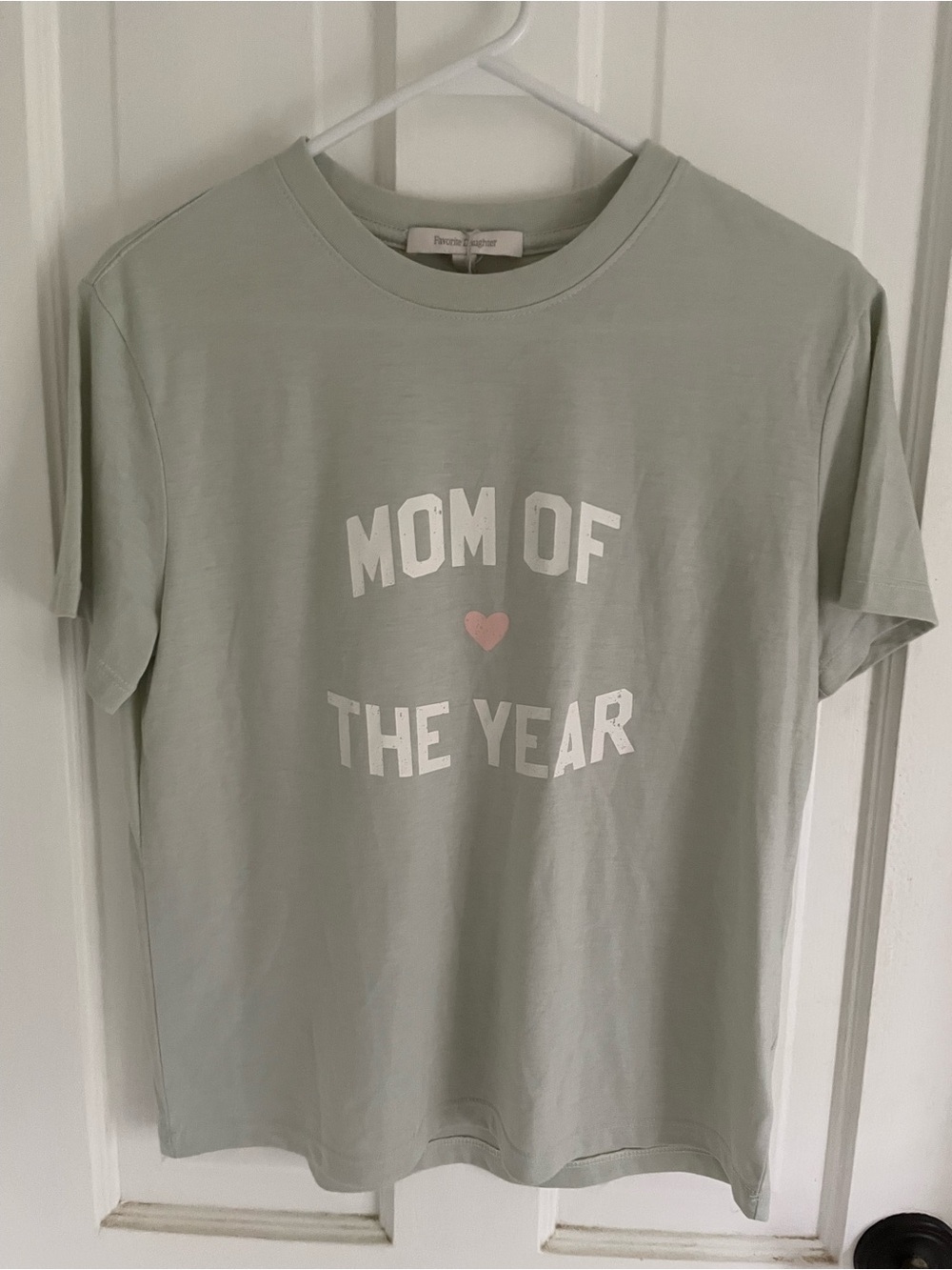 Favorite Daughter “Mom of the Year” T-shirt-Small-New with tags!